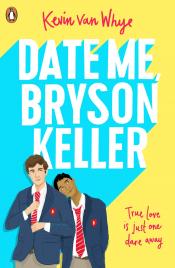 Date Me, Bryson Keller by Kevin van Whye Date Me, Bryson Keller by Kevin van Whye