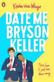 Date Me, Bryson Keller by Kevin van Whye