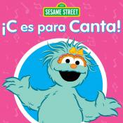 Cover Image of Music CD "¡C es para canta!" by&nbsp;Sesame Street