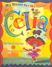 Cover of "My Name is&nbsp;Celia:&nbsp;The Life of&nbsp;Celia&nbsp;Cruz" by Monica Brown
