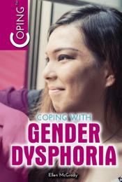 Coping with Gender Dysphoria by Ellen McGrody Coping with Gender Dysphoria by Ellen McGrody