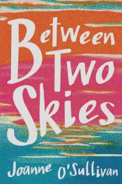 Cover of Between two skies by Joanne O'Sullivan