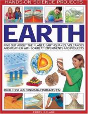 Cover of Earth Find Out About The Planet, Earthquakes, Volcanoes, and Weather with 50 Great Experiments and Projects