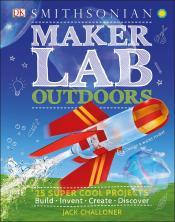 Cover of Maker Lab Outdoors 25 Super Cool Projects