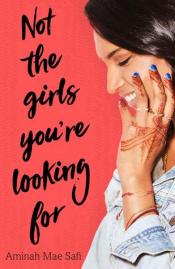 Cover of Not the Girls You're Looking For by Aminah Mae Safi