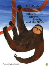Cover of Slowly, Slowly, Slowly said the Sloth by Eric Carle