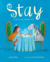 Cover of Stay A Girl A Dog and A Bucket List