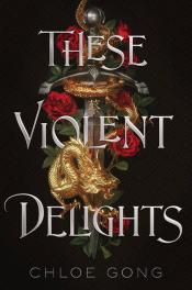 Cover of These Violent Delights by Chloe Gong.jpg