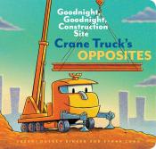 Crane Truck's Opposites book cover image