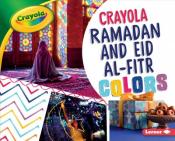 Crayola Ramadan and Eid al-Fitr Colors by Mari Schuh
