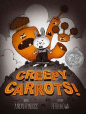 Creepy Carrots! By Aaron Reynolds
