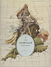 The Curious Map Book by Ashley Baynton-Williams The Curious Map Book by Ashley Baynton-Williams