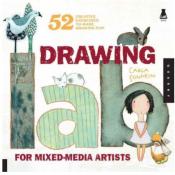 Drawing Lab for Mixed-Media Artists by Carla Sonheim