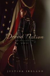 The cover of Dread Nation by Justina Ireland, portraying a teen black girl in historical dress, holding a sickle.
