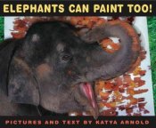 Elephants Can Paint Too Elephants Can Paint Too