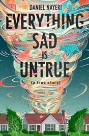 Everything Sad is Untrue - Daniel Nayeri Everything Sad is Untrue cover art