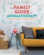Book cover: The family guide to aromatherapy Book cover: The family guide to aromatherapy