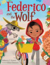 Cover of "Federico&nbsp;and&nbsp;the&nbsp;Wolf"&nbsp;by&nbsp;Rebecca J. Gomez