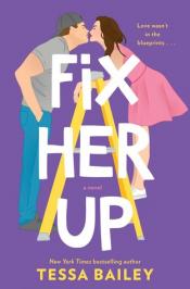 Fix Her Up - Tessa Bailey Fix Her Up cover art