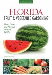 Florida fruit &amp; vegetable gardening