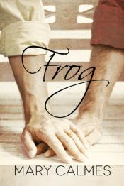 Frog - Mary Calmes Frog cover art