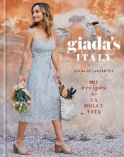 Giada's Italy my recipes for la dolce vita book cover