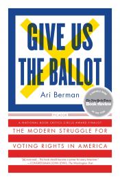 book cover of Give Us the Ballot by Ari Berman
