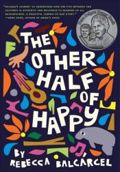 Cover Image of "The Other Half of Happy" by Rebecca Balcarcel
