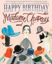 Cover of "Happy Birthday Madame Chapeau" by Andrea Beaty &amp; David Roberts