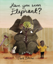 Have You Seen Elephant book cover Have You Seen Elephant book cover