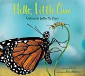 Hello Little One: a monarch butterfly story by Zeena Pliska book cover- Hello Little One a monarch butterfly story