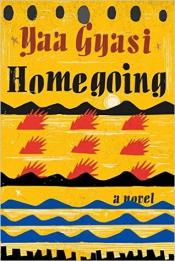 Homegoing - Yaa Gyasi Homegoing cover art