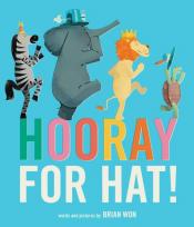 Cover of "Hooray for Hat!" by Brian Won