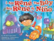 I am René, the Boy written by René Colato Laínez and illustrated by Fabiola Graullera Ramírez