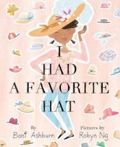 Cover of "I Had a Favorite Hat" by Boni Ashburn &amp; Robyn Ng