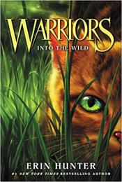 Cover Image of "Warriors: Into The Wild" by Erin Hunter