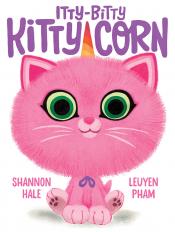 Itty-Bitty Kitty-Corn - Shannon Hale Itty-bitty kitty-corn cover art
