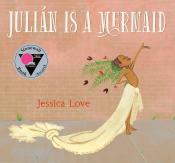 Cover of "Julián Is a Mermaid" by Jessica&nbsp;Love