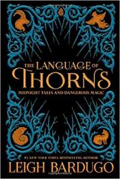 Langauge of Thorns: Midnight Tales and Dangerous Magic