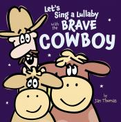 Let's Sing a Lullaby Brave Cowboy