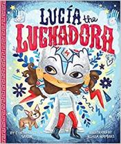 Cover of "Lucía the Luchadora" by&nbsp;Cynthia Garza&nbsp;