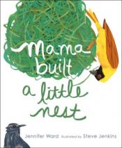 book cover of Mama Built A Little Nest by Jennifer Ward
