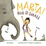 Cover of "Marta! Big &amp; Small" by&nbsp;Jen Arena