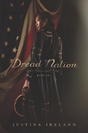 Dread Nation by Justina Ireland Dread Nation by Justina Ireland