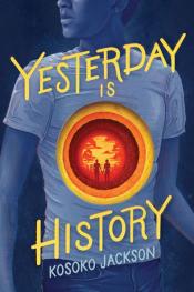 Yesterday is History by Kosoko Jackson Yesterday is History by Kosoko Jackson