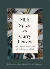 Milk, Spice, and Curry Leaves book cover