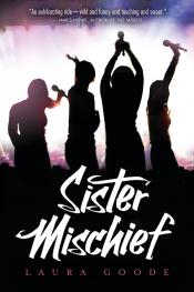 Sister Mischief by Laura Goode Sister Mischief by Laura Goode