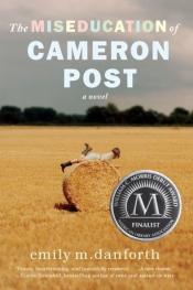 The Miseducation of Cameron Post by Emily M. Danforth