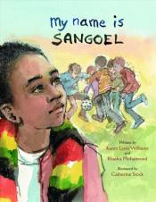 My Name is Sangoel written by Karen Lynn Williams and Khadra Mohammed and illustrated by Catherine Stock