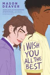 I Wish You All the Best by Mason Deaver I Wish You All the Best by Mason Deaver